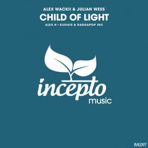 Download track Child Of Light (Elevate & Raggapop Inc Remix) Alex WackiiElevate