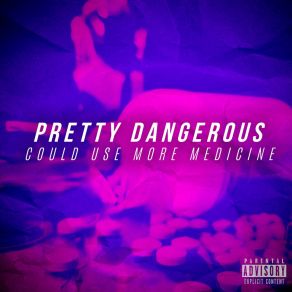 Download track Could Use More Medicine (Instrumental) Pretty DangerousΟΡΓΑΝΙΚΟ