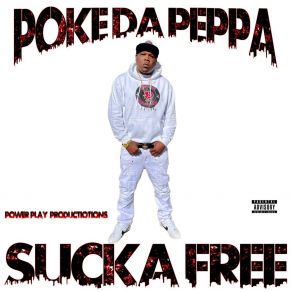 Download track Sucka Free Poke Da Peppa