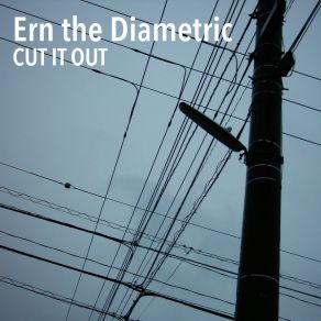 Download track Cut It Off Ern The Diametric