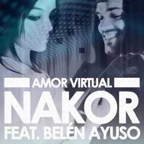 Download track Amor Virtual (Belén Ayuso) [Radio Edit] Nakor