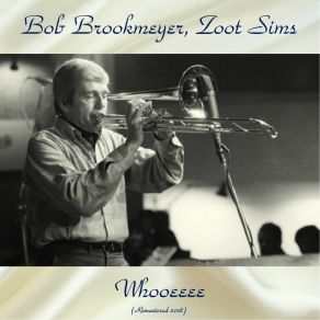 Download track I Can't Get Started (Remastered 2018) Bob Brookmeyer