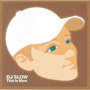 Download track This Is Now DJ Slow