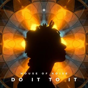 Download track Do It To It (Dj Global Byte Radio Edit) House Of Noise