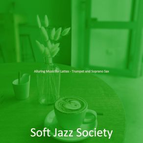 Download track Background For Lattes Soft Jazz Society