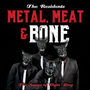 Download track Bury My Bone The Residents