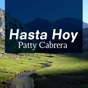 Download track Hasta Hoy Patty Cabrera