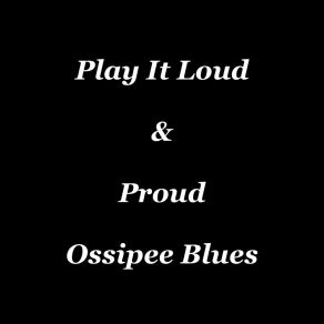 Download track Play It Loud & Proud: Ossipee Blues Michael Carruth