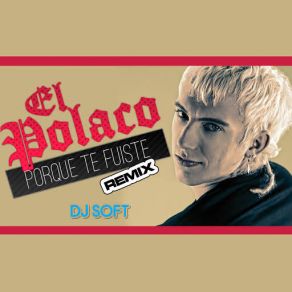 Download track Porque Te Fuiste (Remix) El Polaco