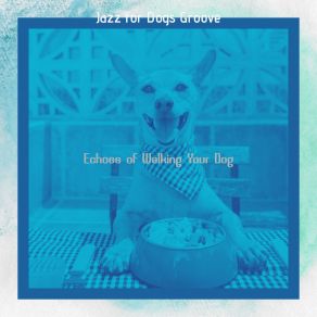 Download track Bossa Quintet Soundtrack For Walking Your Dog Jazz For Dogs Groove