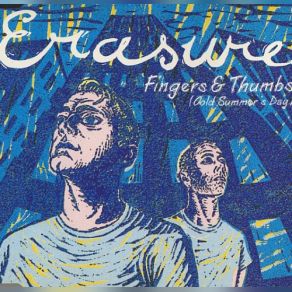 Download track Fingers & Thumbs (Cold Summer's Day) (Figures In Crumbs) Erasure