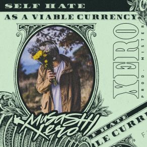 Download track Self Hate As A Viable Currency Musashi XeroMISTER