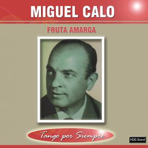 Download track Amor Y Tango (Raul Iriarte) Miguel Caló