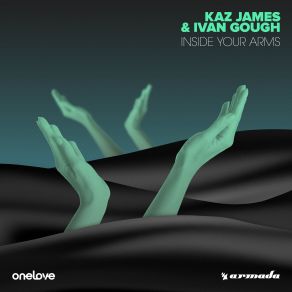 Download track Inside Your Arms (Siege Radio Edit) Kaz James