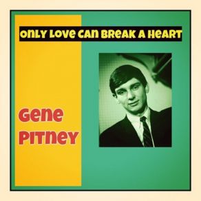 Download track If I Didn't Have A Dime Gene Pitney