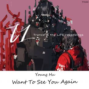 Download track Want To See You Again (Radio Edit) Young Hu