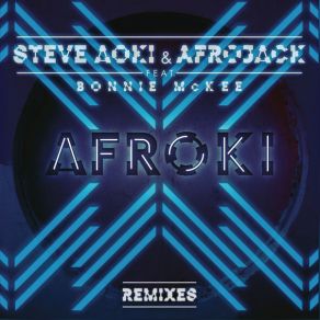 Download track Afroki (Club Edition) Bonnie McKee, Steve Aoki Afrojack