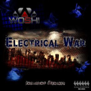 Download track Electrical War (NoiseDrug Remix) Woshi