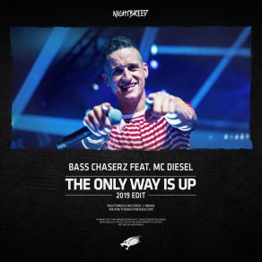 Download track The Only Way Is Up (2019 Extended Edit) Bass Chaserz, Mc Diesel