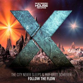 Download track Follow The Flow (Extended Mix) City Never Sleeps, May-Britt Scheffer