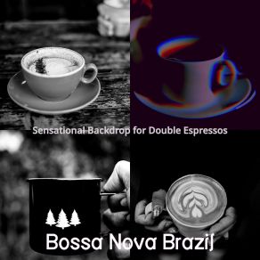 Download track Lovely Double Espressos Bossa Nova Brazil