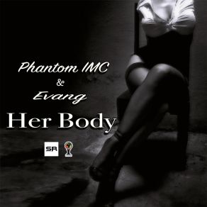 Download track Her Body MC Phantom, Evang