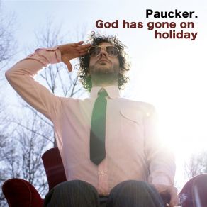 Download track God Has Gone On Holiday Paucker