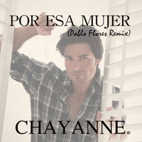 Download track Por Esa Mujer (Pablo Flores Remix) Chayanne