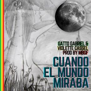 Download track Cuando El Mundo Miraba Gatto GabrielViolette Cassel