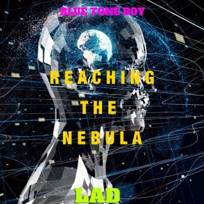 Download track Reaching The Nebula B. T. B. Blue Tone Boy