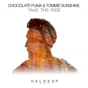 Download track Take The Ride (Extended Mix) Chocolate Puma, Tommie Sunshine