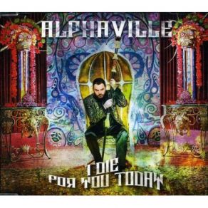 Download track I Die For You Today (Acoustic Version) Alphaville