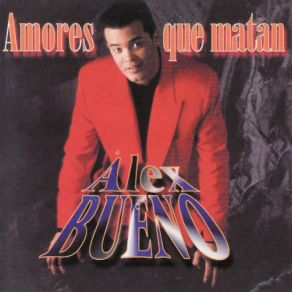 Download track Amores Que Matan Alex Bueno