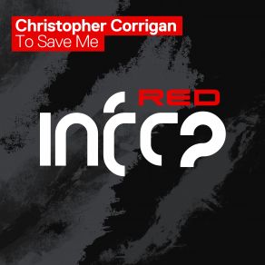 Download track To Save Me (Original Mix) Christopher Corrigan