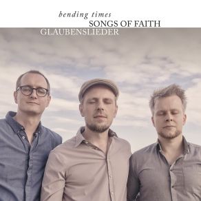 Download track Gelobt Sei Gott Im Höchsten Thron Bending Times