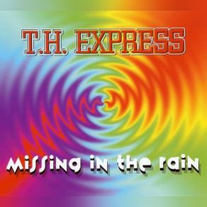 Download track Missing In The Rain (Radio Mix) T. H. Express