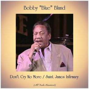 Download track Don't Cry No More (Remastered) Bobby Bland