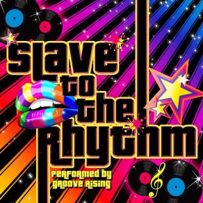 Download track Slave To The Rhythm Groove Rising