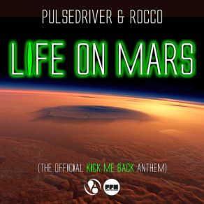 Download track Life On Mars (Single Mix) Pulsedriver, Rocco