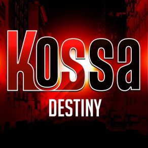 Download track Destiny (Extended) Kossa