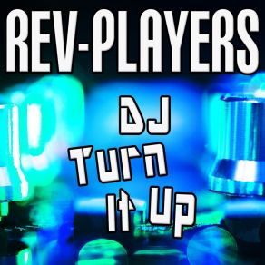 Download track DJ Turn It Up (Extended Mix) Rev - Players