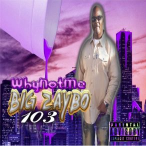 Download track I Won't Be Able To Do Us Big Zaybo 103