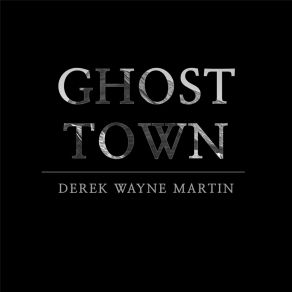 Download track Don't Walk Out On Me Derek Wayne Martin