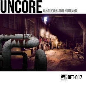 Download track Whatever And Forever Uncore