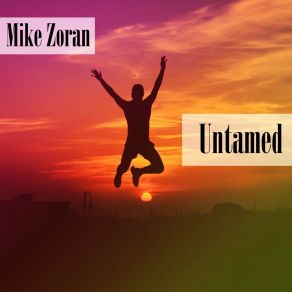 Download track Untamed Mike Zoran