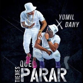 Download track Tienes Que Parar Yomil, El Dany