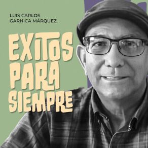 Download track Vivo Al Paso Del Tiempo Luis Carlos Garnica Márquez