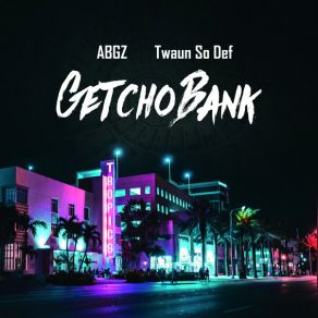 Download track Getcho Bank ABGZ