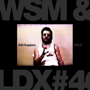 Download track Kill / Capture (Original Mix) LDX # 40