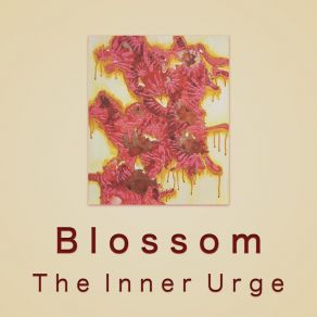 Download track Blossom The Inner Urge